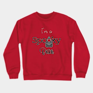 I'm A Spooky Bitch Crewneck Sweatshirt